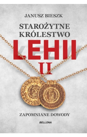Starożytne Królestwo Lehii II - Janusz Bieszk