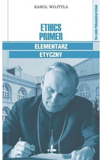 Ethics Primer Elementarz etyczny - Karol Wojtyła