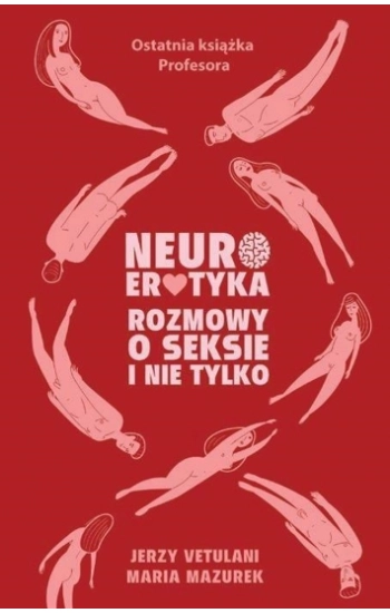 Neuroerotyka - Jerzy Vetulani, Maria Mazurek