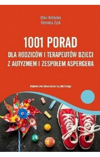 1001 porad dla rodziców i terapeutów dzieci z autyzmem i zespołem Aspergera - Ellen Notbohm, Veronica Zysk
