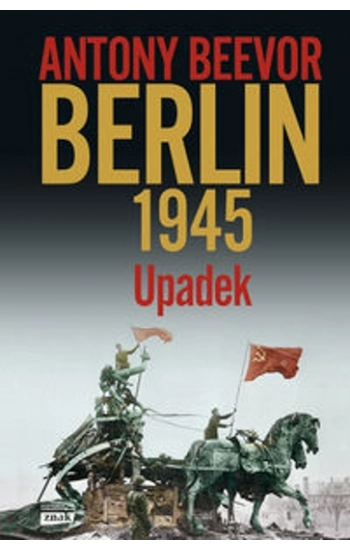 Berlin Upadek 1945 - Antony Beevor