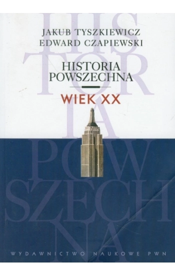 Historia powszechna Wiek XX - Tyszkiewicz Jakub