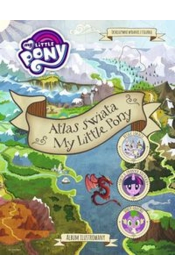 Atlas świata My Little Pony - Opracowanie zbiorowe