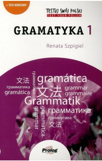 Testuj swój polski Gramatyka 1 - Szpigiel Renata