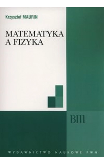 Matematyka a fizyka - Maurin Krzysztof