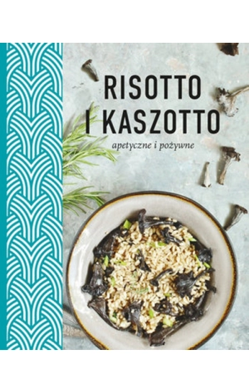 Risotto i kaszotto - Opracowanie Zbiorowe