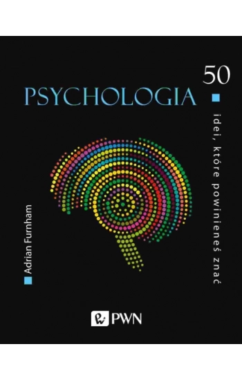 50 idei które powinieneś znać Psychologia - Adrian Furnham