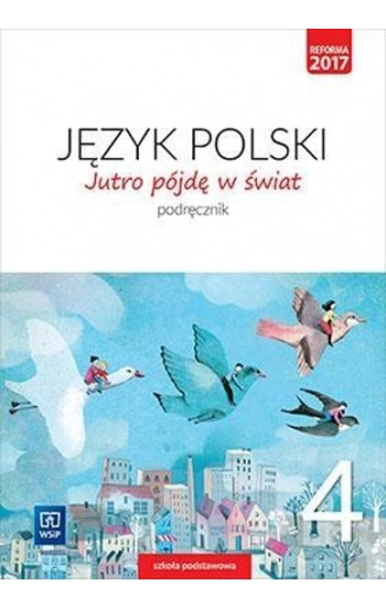 Jutro pójdę w świat Język polski 4 Podręcznik - Hanna Dobrowolska, Urszula Dobrowolska