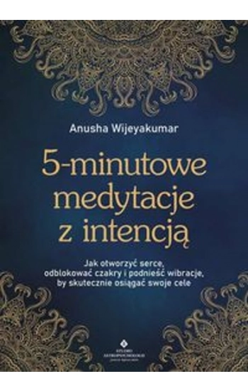 5-minutowe medytacje z intencją - Anusha Wijeyakumar