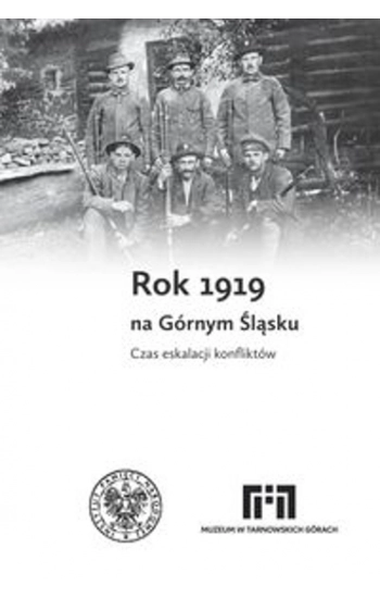 Rok 1919 na Górnym Śląsku - zbiorowa praca