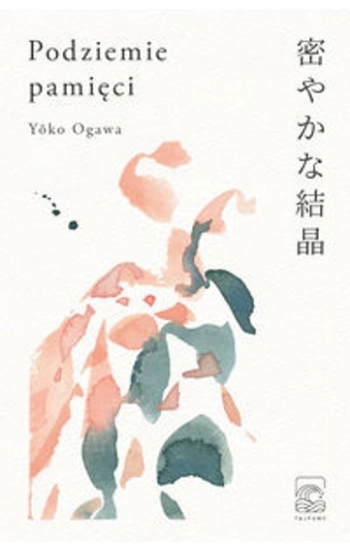Podziemie pamięci - Yoko Ogawa