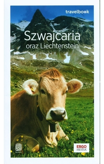 Szwajcaria oraz Liechtenstein. Travelbook wyd. 2 - Paweł Pomykalski, Beata Pomykalska