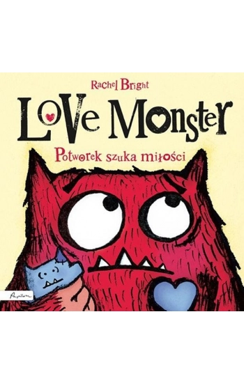 Love Monster. Potworek szuka miłości - Bright Rachel