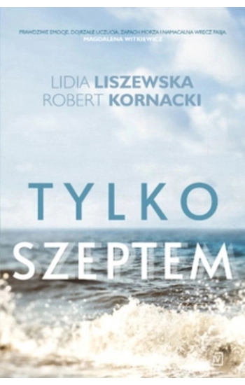 Tylko szeptem - Lidia Liszewska, Robert Kornacki