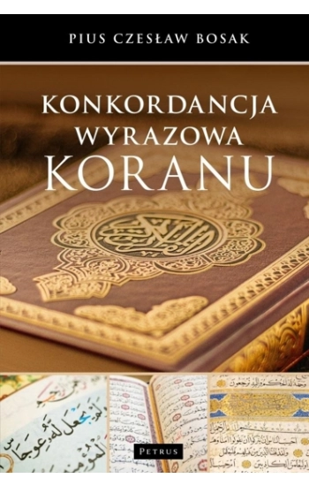 Konkordacja wyrazowa koranu - Czesław Bosak