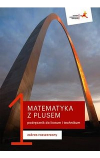 Matematyka z plusem 1 Podręcznik Zakres rozszerzony - Małgorzata Dobrowolska