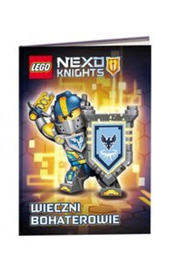 Lego Nexo Knights Wieczni bohaterowie - zbiorowa praca