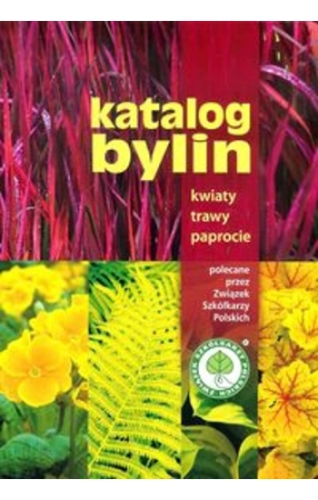 Katalog bylin Kwiaty trawy paprocie - zbiorowa praca