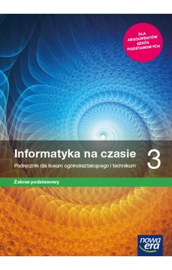 Nowe informatyka na czasie podręcznik 3 liceum i technikum zakres podstawowy - Mazur Janusz