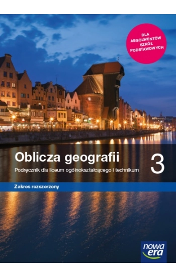 Nowe geografia Oblicza geografii podręcznik 3 liceum i technikum zakres rozszerzony - zbiorowa Praca