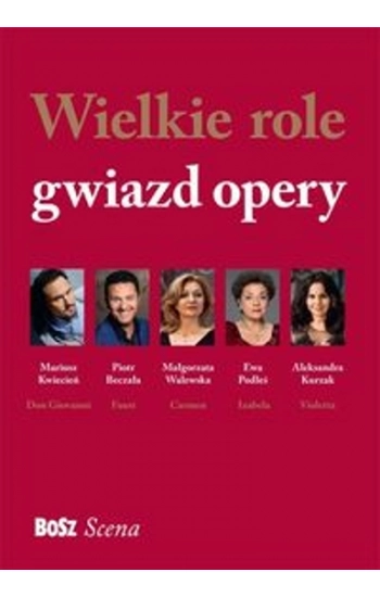 Wielkie role gwiazd opery - Agnieszka Okońska