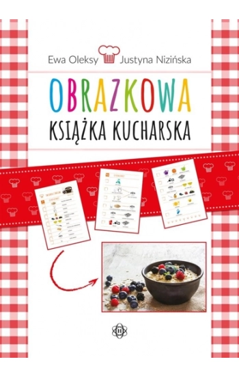 Obrazkowa książka kucharska - Justyna Nizińska, Ewa Oleksy