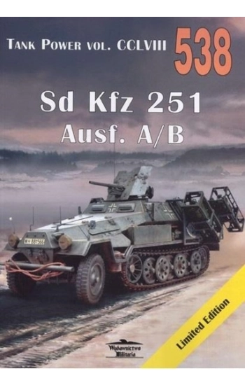 Tank Power VOL. CCLVIII 538. Sd Kfz 251 Ausf. A/B - Janusz Ledwoch