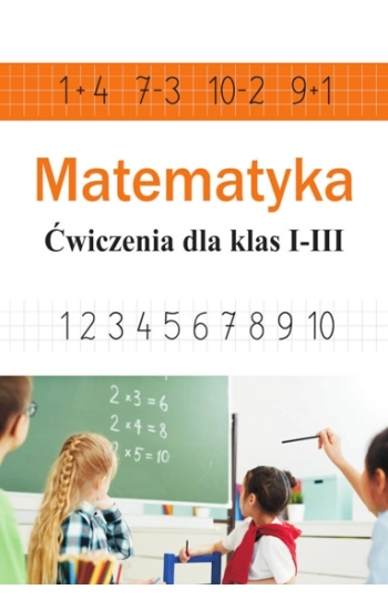 Matematyka. Ćwiczenia dla klas 1-3 - Stolarczyk Ewa