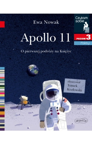 Apollo 11. O pierwszym lądowaniu na Księżycu - Nowak Ewa