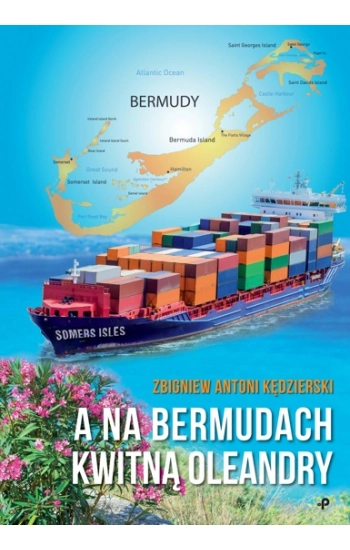 A na Bermudach kwitną oleandry - Antoni Kędzierski Zbigniew