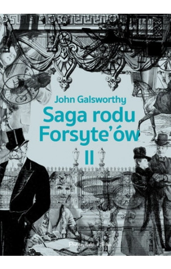 Saga rodu Forsyteów Tom 2 - John Galsworthy