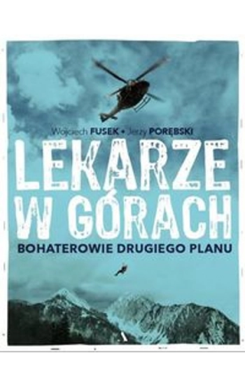 Lekarze w górach Bohaterowie drugiego planu - Wojciech Fusek