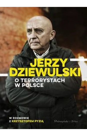 Jerzy Dziewulski o terrorystach w Polsce - Jerzy Dziewulski