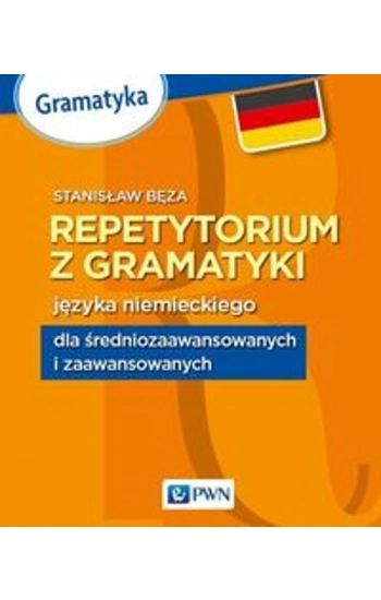 Repetytorium z gramatyki języka niemieckiego dla średniozaawansowanych i zaawansowanych - Stanisław Bęza