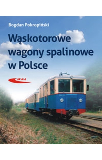 Wąskotorowe wagony spalinowe - Bogdan Pokropiński