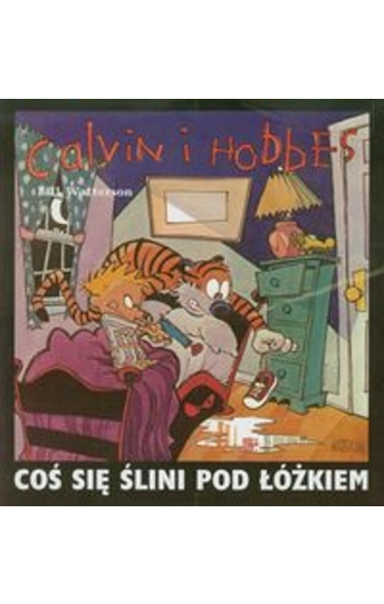 Calvin i Hobbes Tom 2 Coś się ślini pod łóżkiem - Bill Watterson