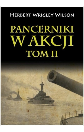 Pancerniki w akcji Tom 2 - Herbert Wrigley Wilson
