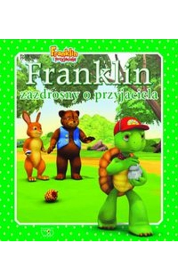 Franklin i przyjaciele Franklin zazdrosny o przyjaciela - Nadia Berkane