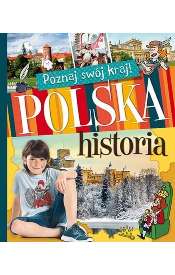 Poznaj swój kraj Polska historia - Opracowanie Zbiorowe