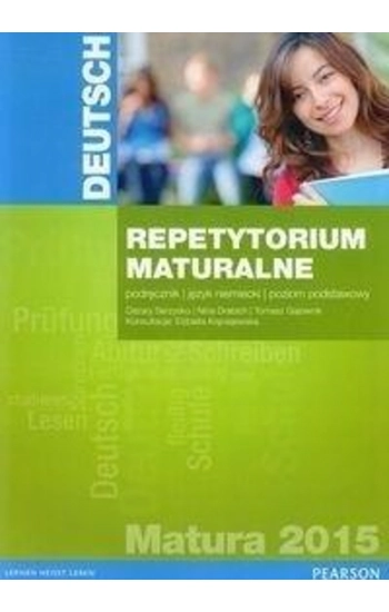 Deutsch Repetytorium maturalne 2015 Podręcznik Poziom podstawowy - Serzysko Cezary, Gajownik Tomasz, Drabich Nina