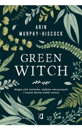 Green Witch - Arin Murphy-Hiscock