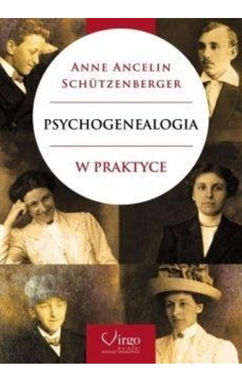 Psychogenealogia w praktyce - Anne Ancelin Schutzenberger