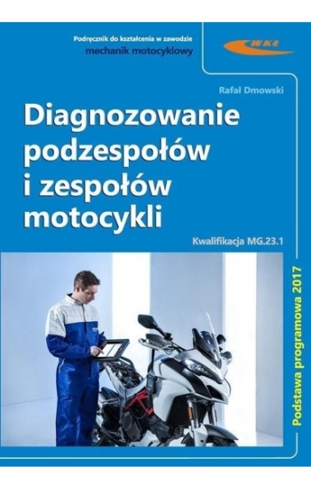 Diagnozowanie podzespołów i zespołów motocykli - Rafał Dmowski
