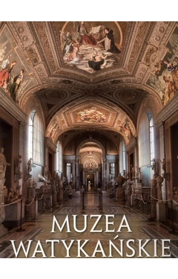 Muzea Watykańskie 100 arcydzieł - Opracowanie Zbiorowe