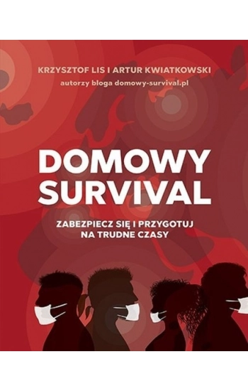 Domowy survival - Krzysztof Lis, Artur Kwiatkowski