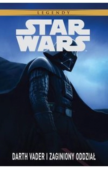 Star Wars Legendy Darth Vader i zaginiony oddział - Blackman Haden