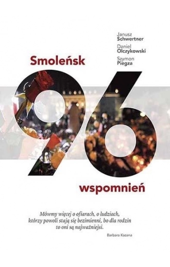 Smoleńsk 96 wspomnień - Schwertner Janusz
