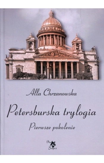 Petersburska trylogia Pierwsze pokolenie - Chrzanowska Alla