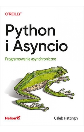 Python i Asyncio Programowanie asynchroniczne - Caleb Hattingh