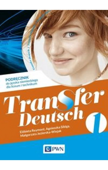 Transfer Deutsch 1 Podręcznik do języka niemieckiego - Elżbieta Reymont